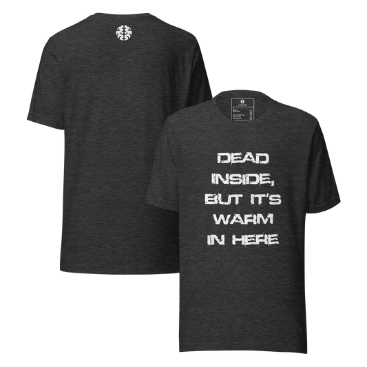 Dark Grey Heather & White | Dead Inside, But It’s Warm in Here | DL Unisex T-Shirt