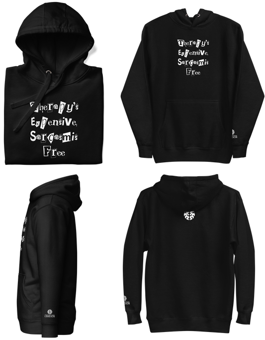 Black & White | Therapy's Expensive, Sarcasm is Free | DL Unisex Hoodie
