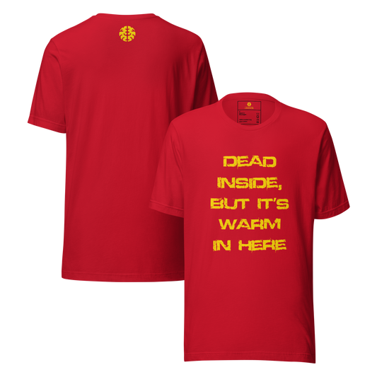 Red & Metallic Gold | Dead Inside, But It’s Warm in Here | DL Unisex T-Shirt